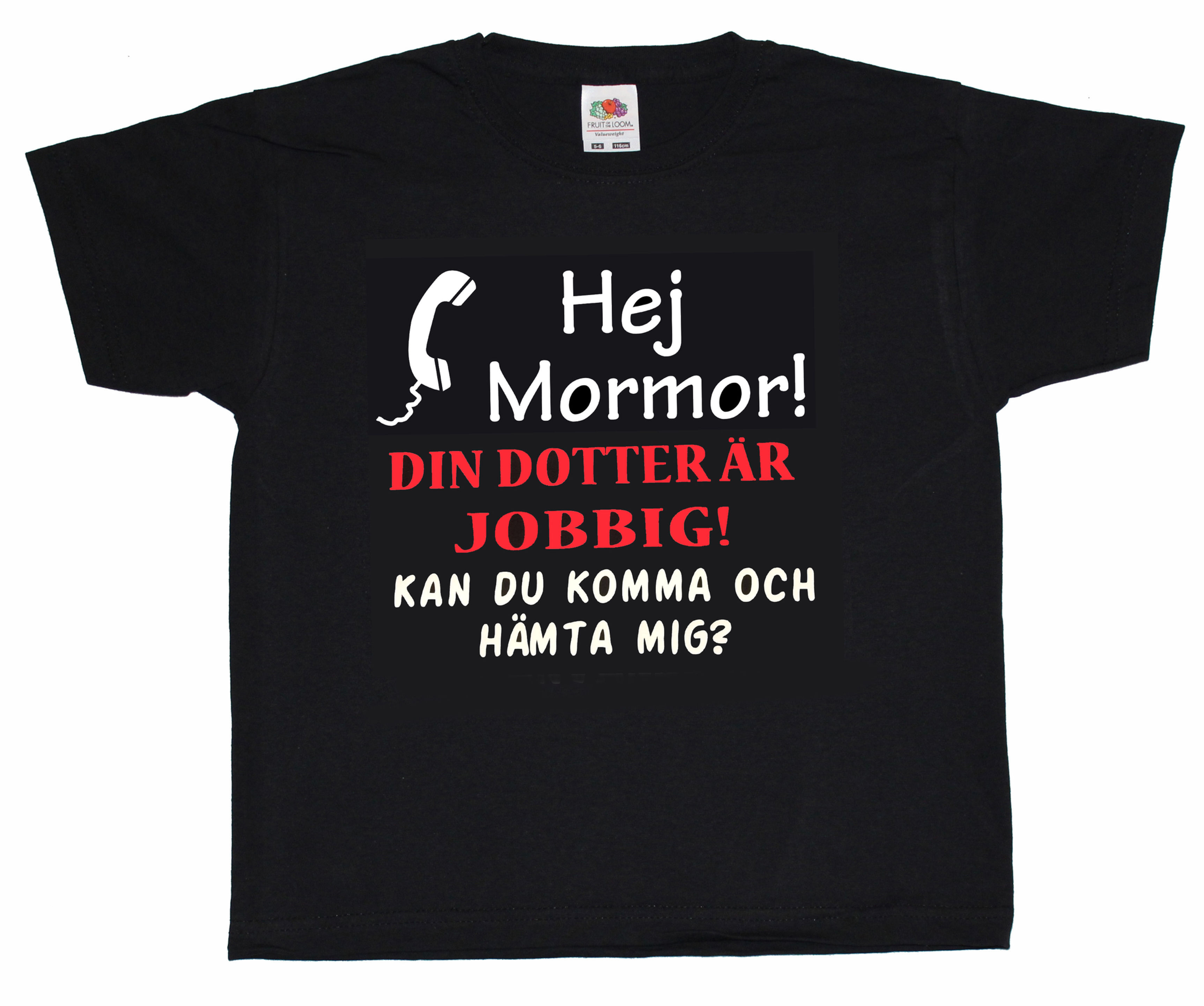 Barn t-shirt Hej Mormor! Din dotter är jobbig! Kan du komma och hämta mig?
