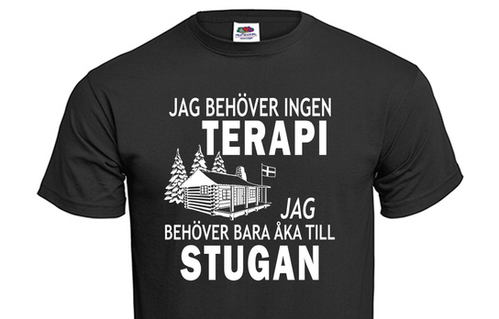 T shirt Jag Beh ver Ingen TERAPI Jag Beh ver Bara ka Till STUGAN t-shirt-jag-beh-ver-ingen-terapi-jag-beh-ver-bara-ka-till-stugan