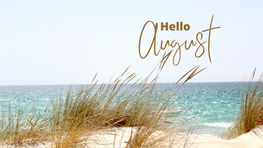 Hello August