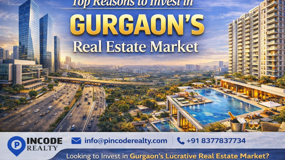 Top Reasons to Invest in Gurgaon’s Real Estate Market