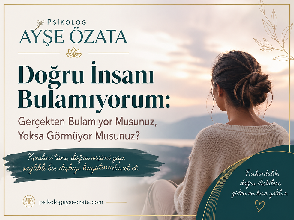 Doğru İnsanı Bulamıyorum: Gerçekten Bulamıyor Musunuz, Yoksa Görmüyor Musunuz?