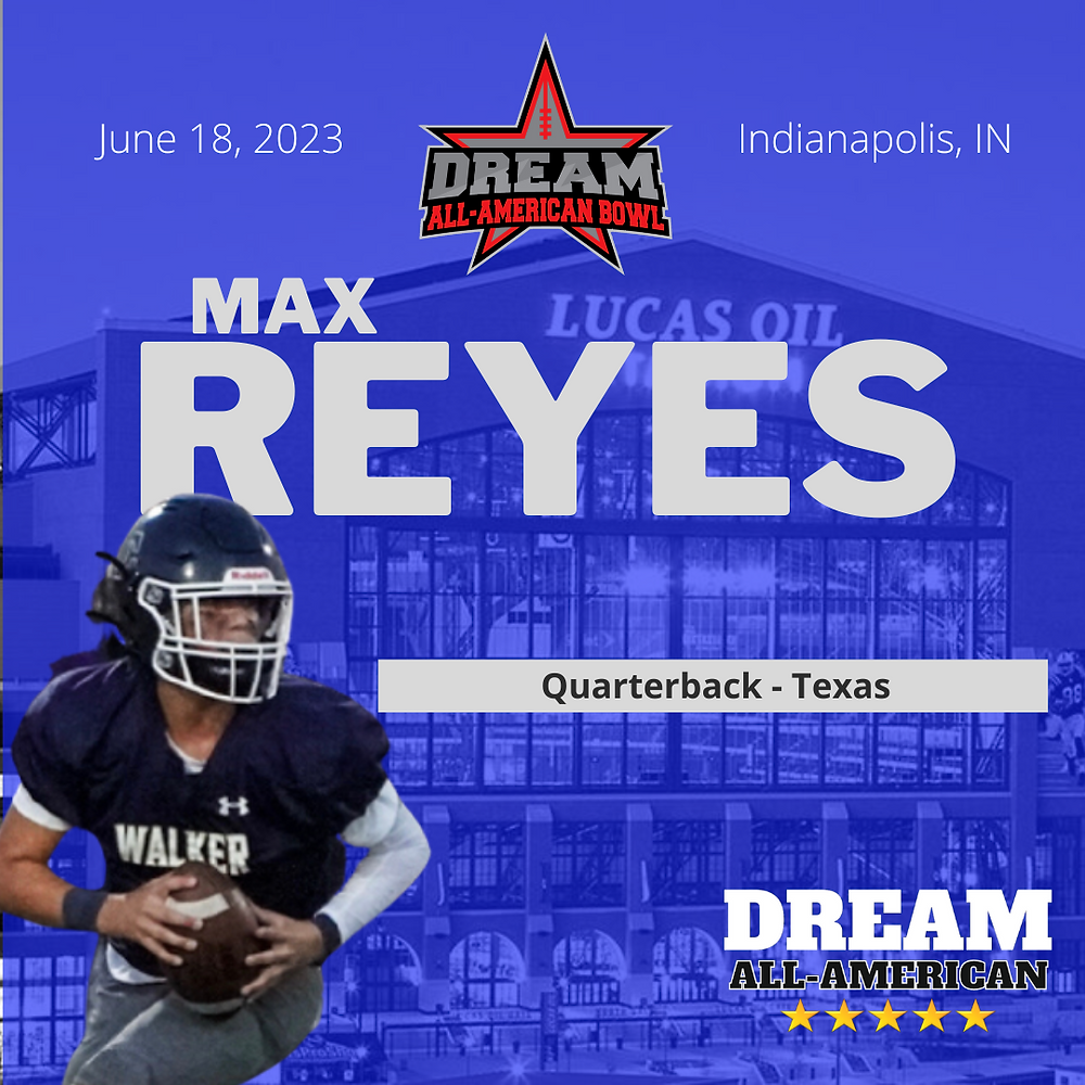 Max Reyes Introducing 2023 Dream All-American Quarterback, Max Reyes