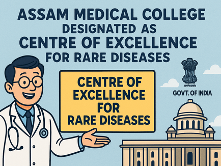Assam Medical College Designated as Centre of Excellence for Rare Diseases