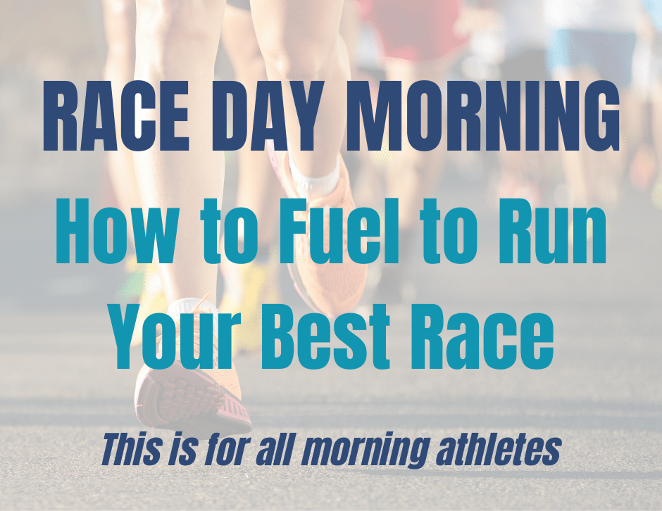 Race Day Morning - How to Fuel to Run Your Best