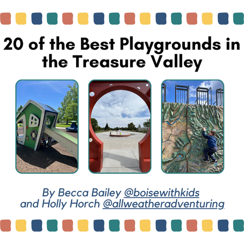 20 of the Best Playgrounds in the Treasure Valley Boise With Kids