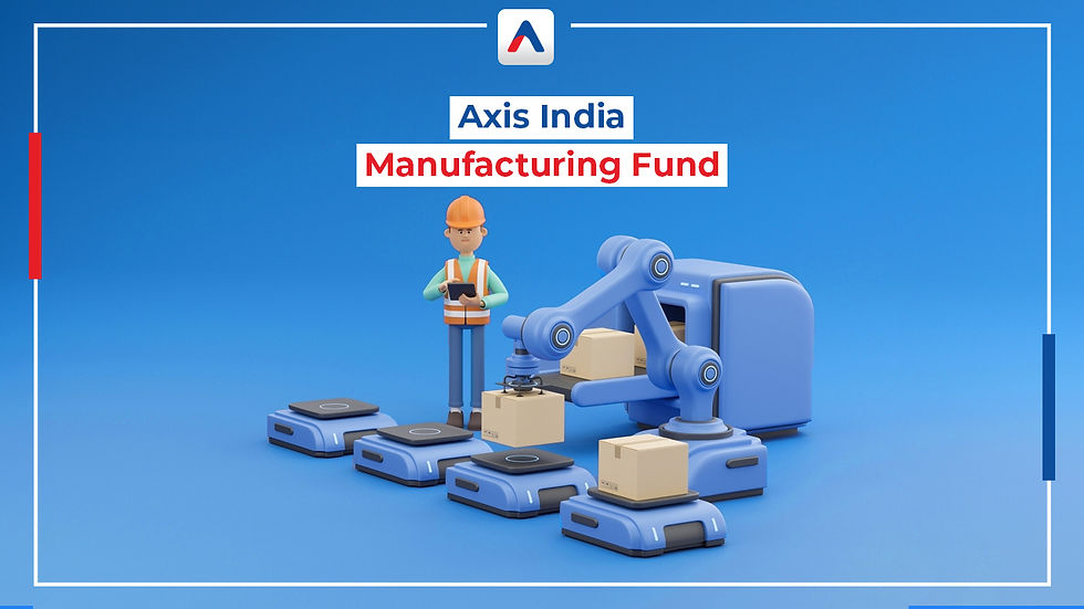 AssetPlus NFO Review Axis India Manufacturing Fund A Comprehensive