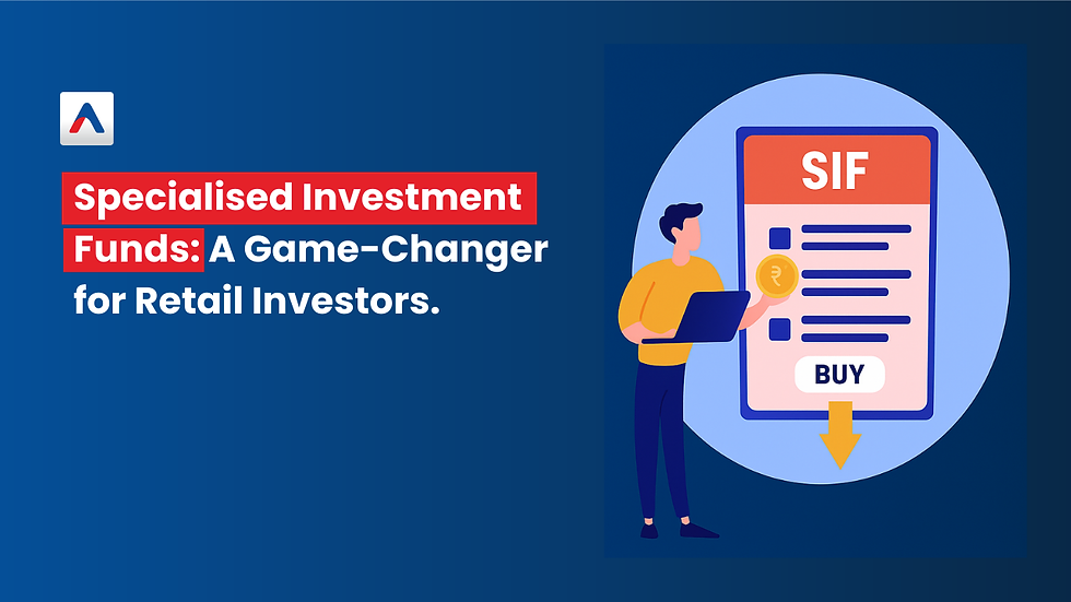 Specialised Investment Funds: A Game-Changer for Retail Investors