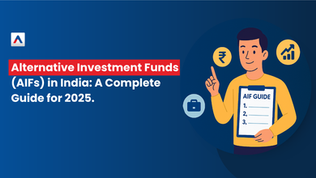 Alternative Investment Funds (AIFs) in India: A Complete Guide for 2025 