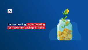 Understanding tax harvesting for maximum savings in India