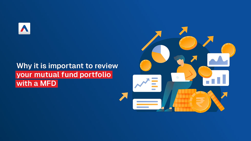 Why it is important to review your mutual fund portfolio with a MFD