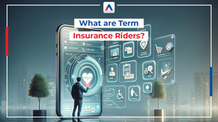 Understanding Term Insurance Riders: Meaning and Advantages