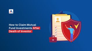How to Claim Mutual Fund Investments After Death of Investor