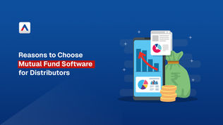 Reasons to Choose Mutual Fund Software for Distributors