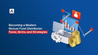 Becoming a Modern Mutual Fund Distributor: Tools, Skills, and Strategies
