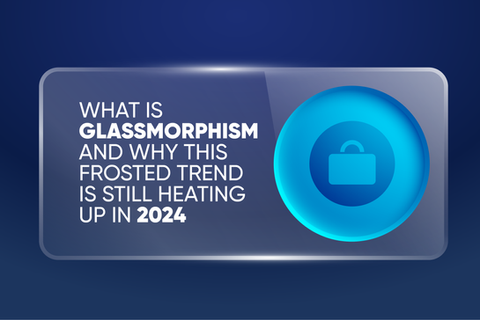 What is Glassmorphism and Why This Frosted Trend is Still Heating Up in 2024