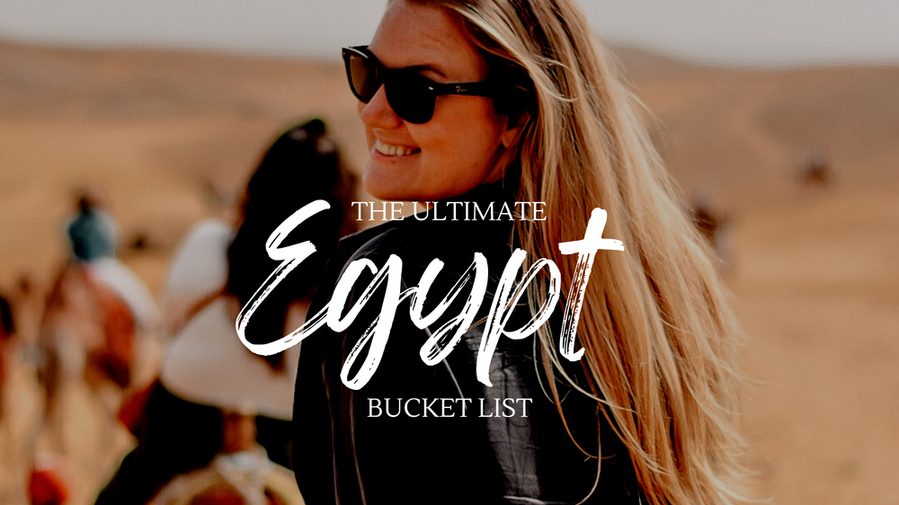 The Ultimate Egypt Bucket List