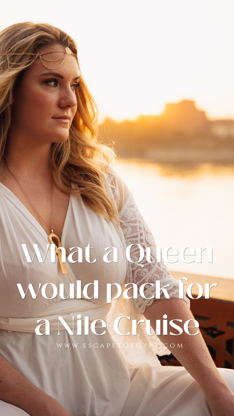 What A Queen Would Pack For A Nile Cruise