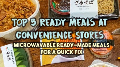 🍱🍛 Top 5 Ready Meals At Convenience Stores