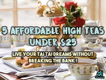 🍰🥂 5 Affordable High Tea Sessions under $25!