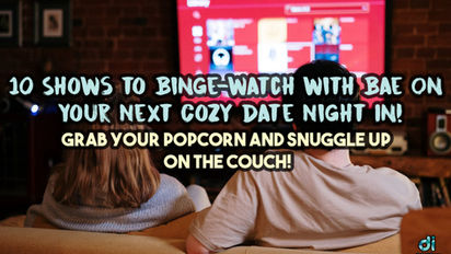 ๐ฅ 10 Shows to Binge-watch with Bae On Your Next Cozy Date Night In!
