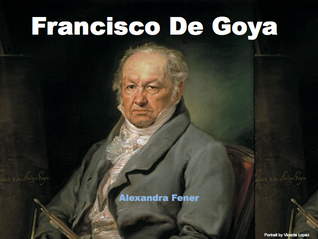 Francisco De Goya: A crash course