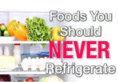 Foods you should never refrigerate