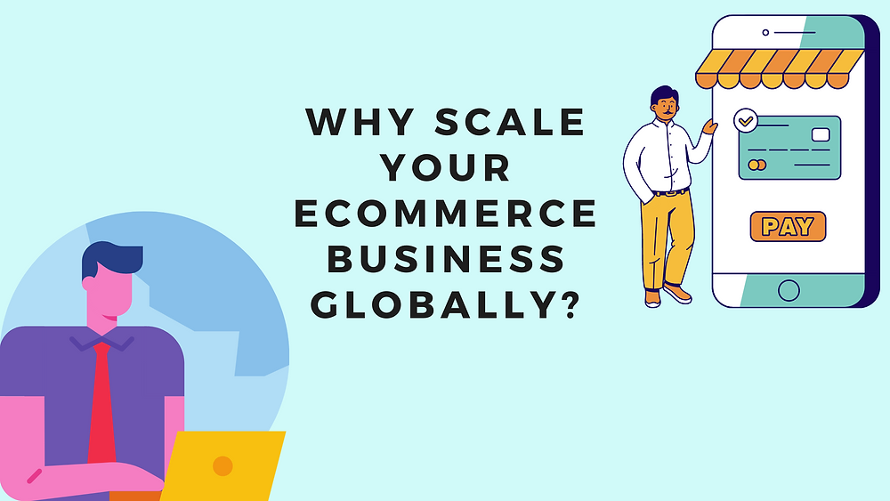 Why scale your eCommerce business globally