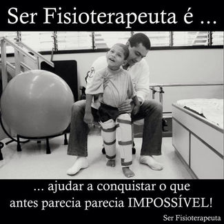 SER FISIOTERAPEUTA É...