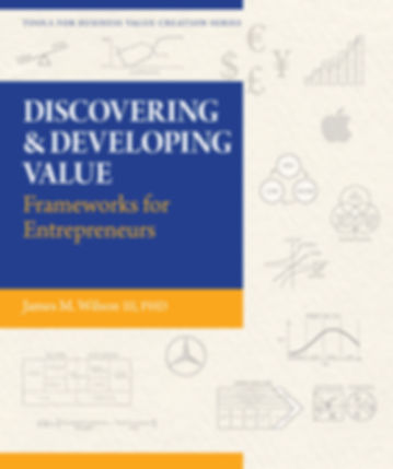 Discovering & Developing Value - Frameworks for Entrepreneurs