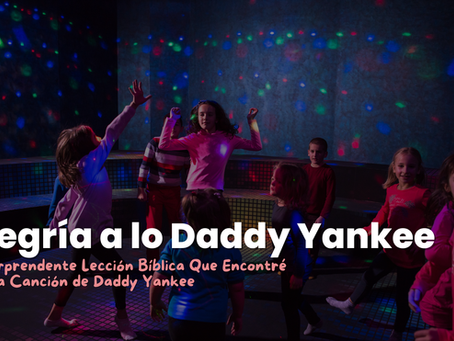 Alegría a lo Daddy Yankee