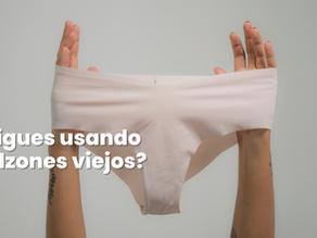¿Sigues usando calzones viejos?