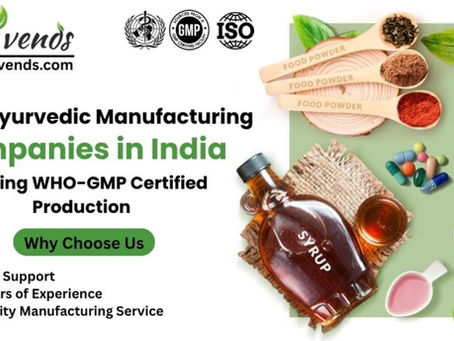 Ayurvedic Manufacturing in India: Complete Guide to Ayurvedic Manufacturing, Companies & Business Growth