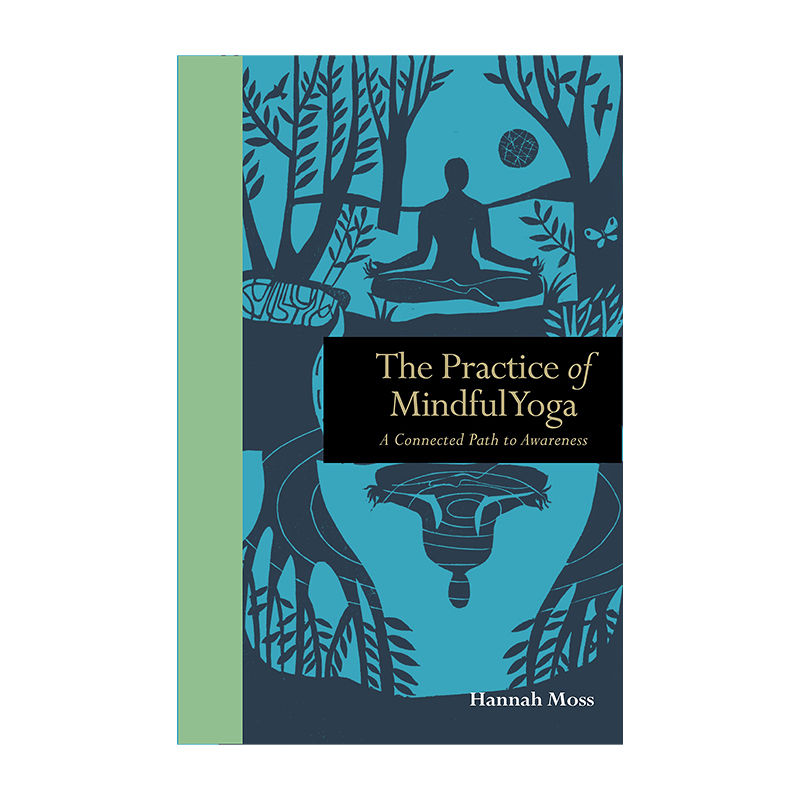 The Practice of Mindful Yoga | Hannah Moss