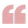 quote pink.png