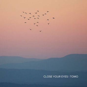 Tomo's single "Close Your Eyes"