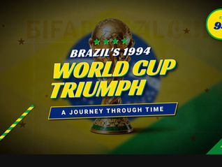 The 1994 FIFA World Cup: Brazil’s Road Back to Glory