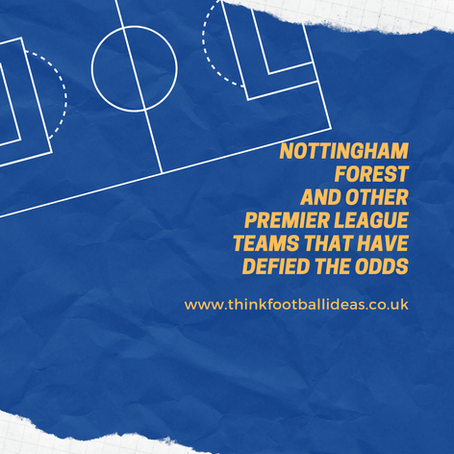 Surprise Packages: Nottingham Forest And Other Premier League Teams That Have Defied The Odds