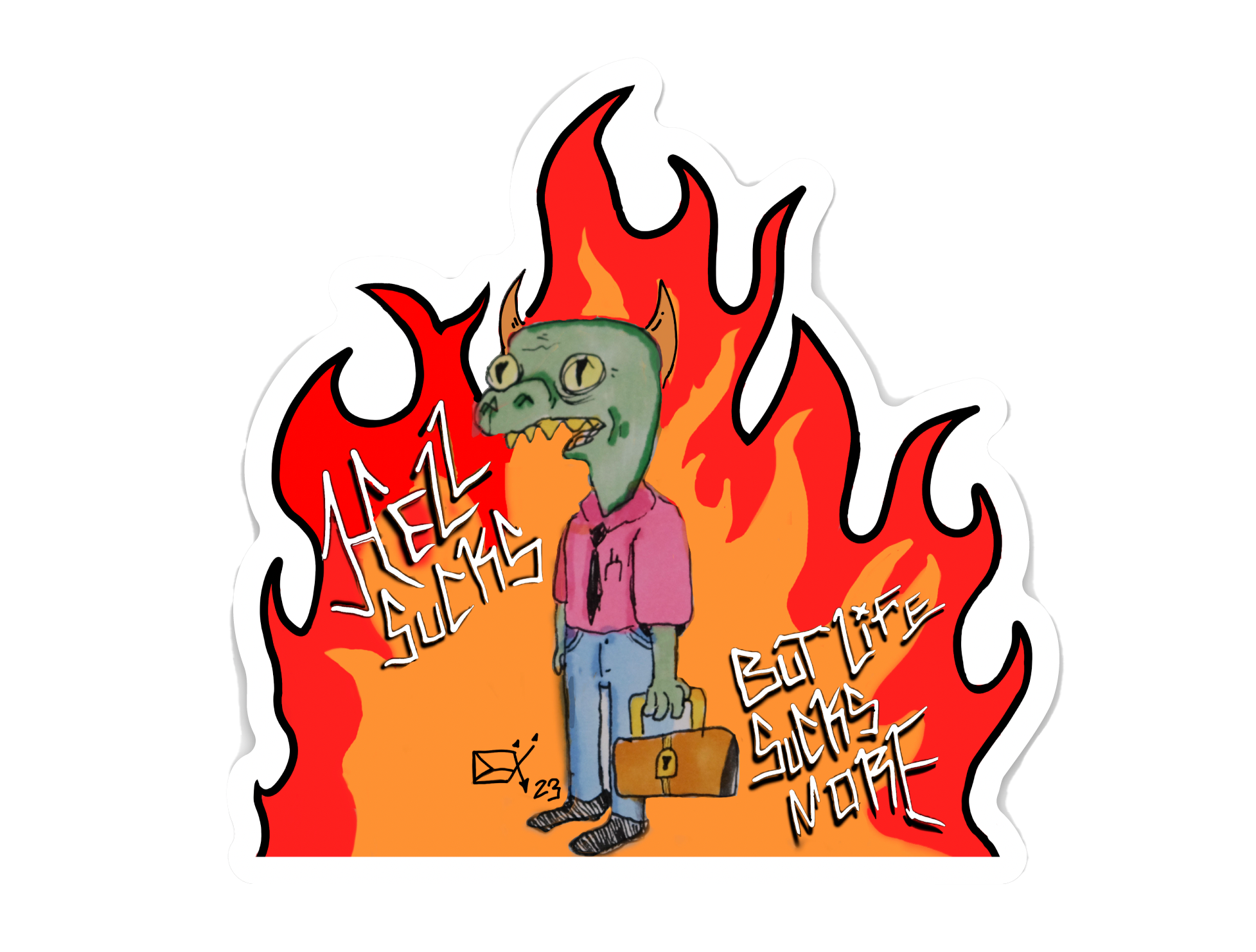 Hell Sucks, But Life Sucks More