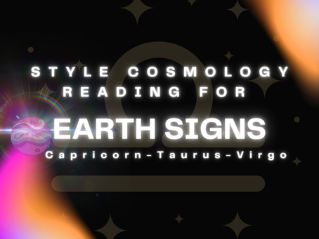 Earth Sign Style Cosmology Reading             ✧ Libra Season ✧