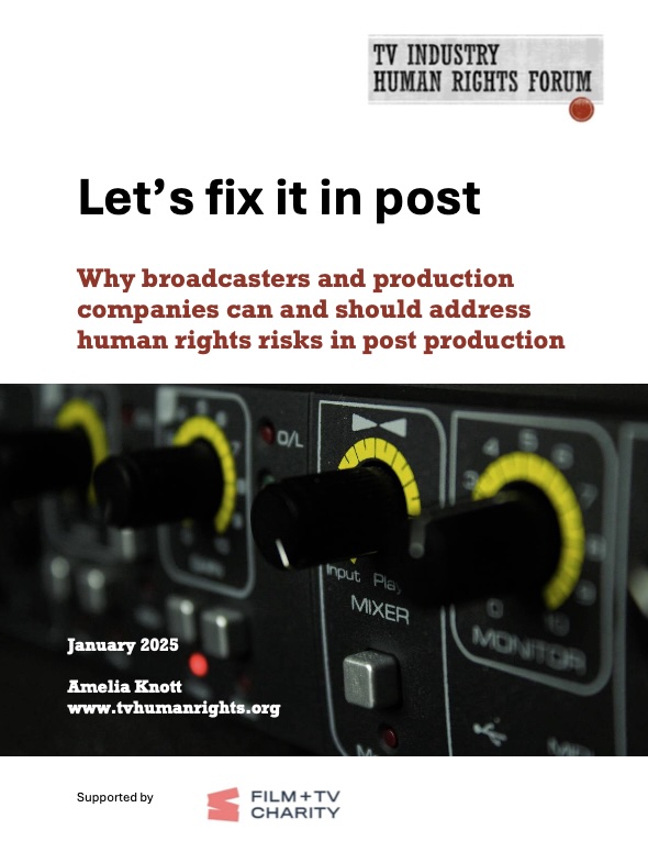 Let's fix it in post: why broadcasters and production companies can and should address human rights risks in post production