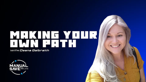 Manual Save - Making your own path with deana galbraith.jpg