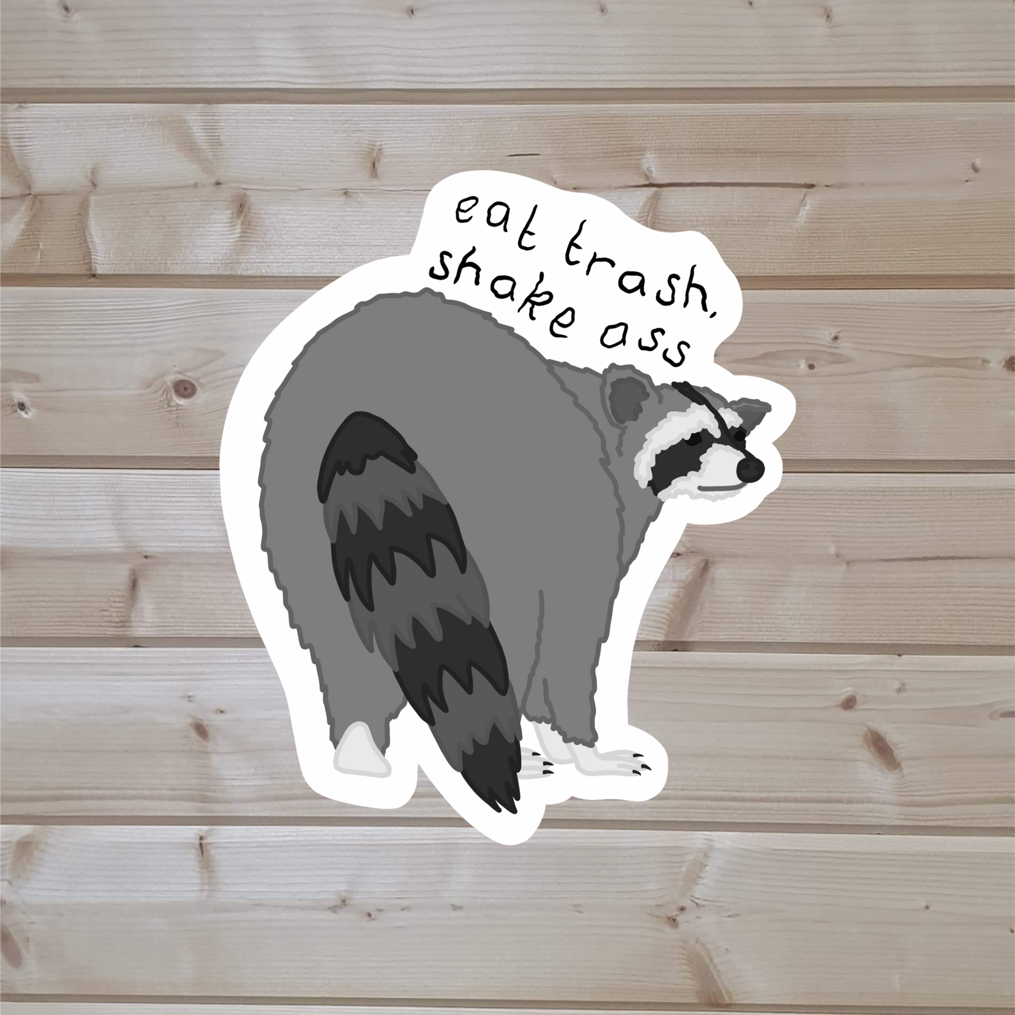 Eat Trash Shake A** Raccoon Sticker