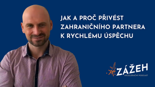 042 | MILAN ŠIMEK | JAK A PROČ PŘIVÉST ZAHRANIČNÍHO PARTNERA K RYCHLÉMU ÚSPĚCHU