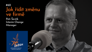 060 | PETR ŠEVČÍK | JAK ŘÍDIT ZMĚNU VE FIRMĚ