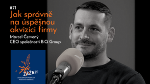 071 | MARCEL ČERVENÝ | JAK SPRÁVNĚ NA ÚSPĚŠNOU AKVIZICI FIRMY 