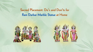 Sacred Placement: Do’s and Don’ts for Ram Darbar Marble Statue at Home