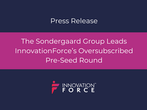 The Sondergaard Group Leads InnovationForce’s Oversubscribed Pre-Seed Round