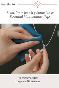 Show Your Jewelry Some Love: Essential Maintenance Tips