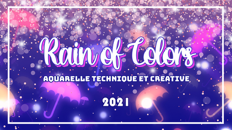 Rain of Colors - Cours en ligne d'aquarelle technique et créative