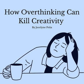 How Overthinking Can Kill Creativity